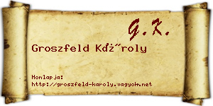 Groszfeld Károly névjegykártya
